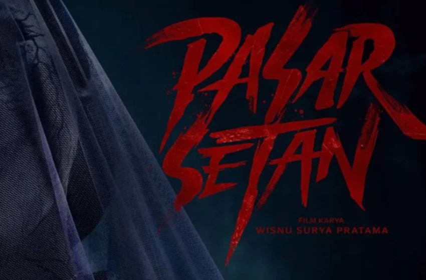  Sinopsis dan Trailer Film Pasar Setan yang Akan Tayang 29 Februari Mendatang